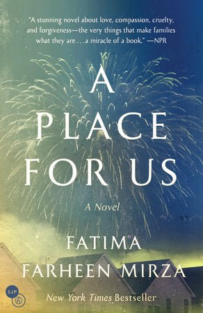 A Place for Us : A Novel by Fatima Farheen Mirza [Paperback] - LV'S Global Media