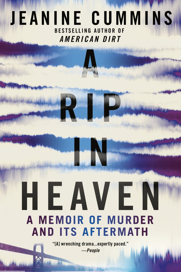 A Rip in Heaven : A Memoir of Murder and Its Aftermath by Jeanine Cummins - LV'S Global Media