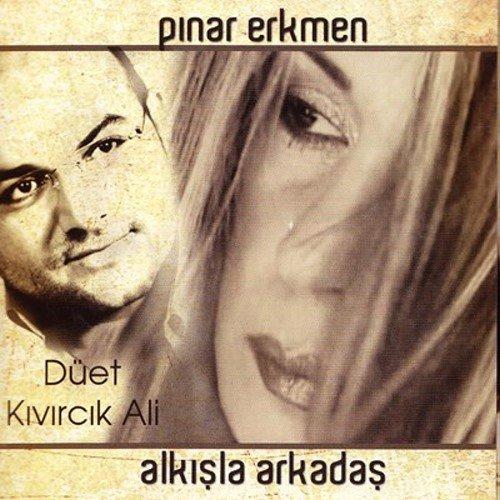 Alkışla Arkadaş (CD) Kıvırcık Ali & Pınar Erkmen - LV'S Global Media
