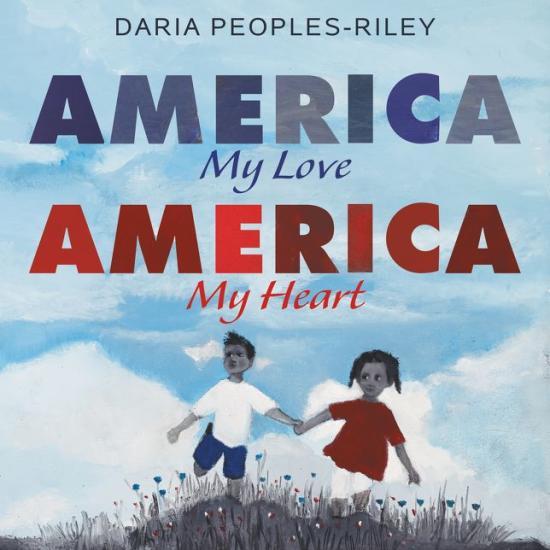 America, My Love, America, My Heart by Daria Peoples-Riley [Hardcover] - LV'S Global Media