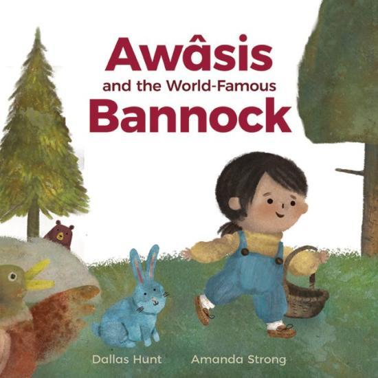 Awasis and the World-Famous Bannock by Dallas Hunt [Hardcover] - LV'S Global Media