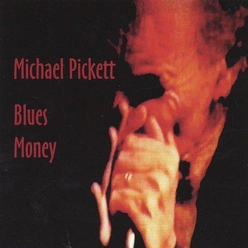 BLUES MONEY (CD - Brand New) MICHAEL PICKETT - LV'S Global Media