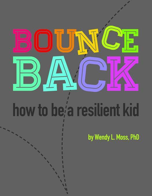 Bounce Back: How to Be a Resilient Kid by Wendy Moss [Paperback] - LV'S Global Media