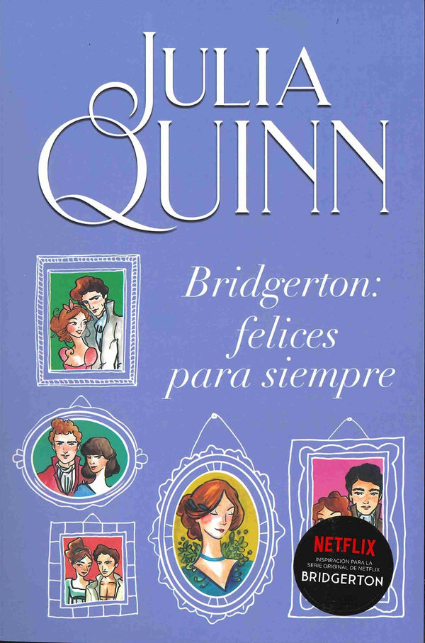 Bridgerton 9 - Bridgerton: Felices Para Siempre (Spanish Edition) by Julia Quinn [Paperback] - LV'S Global Media