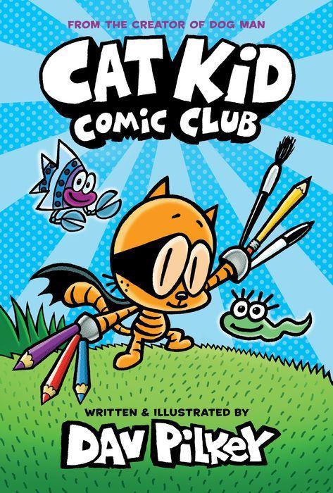Cat Kid Comic Club: A Graphic Novel (Cat Kid Comic Club #1): From the Creator of Dog Man by Dav Pilkey [Hardcover] - LV'S Global Media