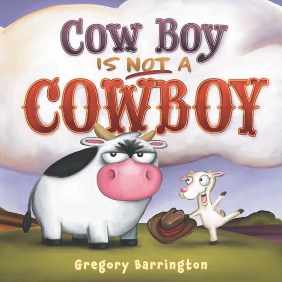 Cow Boy Is NOT a Cowboy by Gregory Barrington [Hardcover] - LV'S Global Media