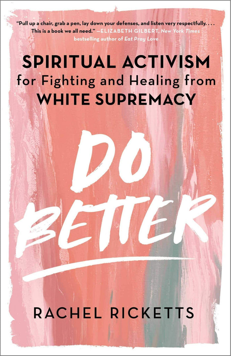 Do Better: Spiritual Activism for Fighting and Healing from Whit... by Ricketts - LV'S Global Media
