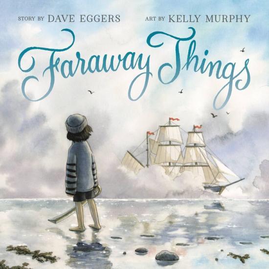 Faraway Things by Dave Eggers [Hardcover Picture Book] - LV'S Global Media