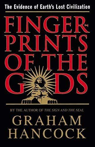 Fingerprints of the Gods: : The Evidence of Earth's Lost Civilization by Graham Hancock - LV'S Global Media