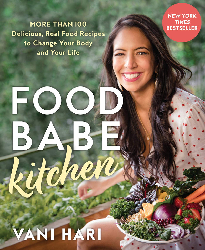 Food Babe Kitchen by Vani Hari -More Than 100 Delicious, Real Food Recipes - LV'S Global Media