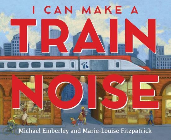 I Can Make a Train Noise by Michael Emberley [Hardcover] - LV'S Global Media