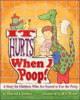 It Hurts When I Poop! by Howard J Bennett [Paperback] - LV'S Global Media
