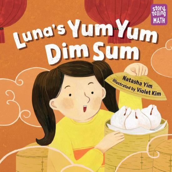 Luna's Yum Yum Dim Sum by Natasha Yim [Hardcover] - LV'S Global Media