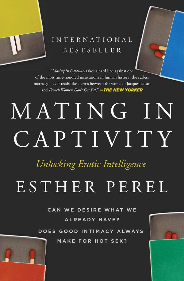 Mating in Captivity: Unlocking Erotic Intelligence by Esther Perel [Paperback] - LV'S Global Media