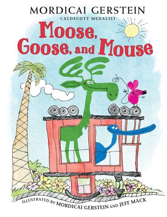Moose, Goose, and Mouse by Mordicai Gerstein [Hardcover] - LV'S Global Media