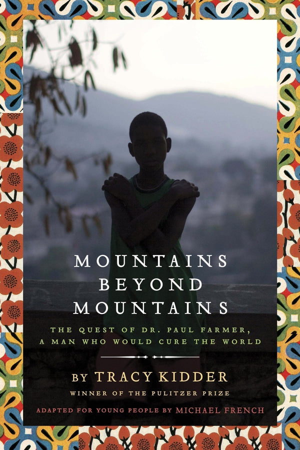Mountains Beyond Mountains: The Quest of Dr. Paul Farmer, a Man Who Would Cure the World by Tracy Kidder [Paperback] - LV'S Global Media