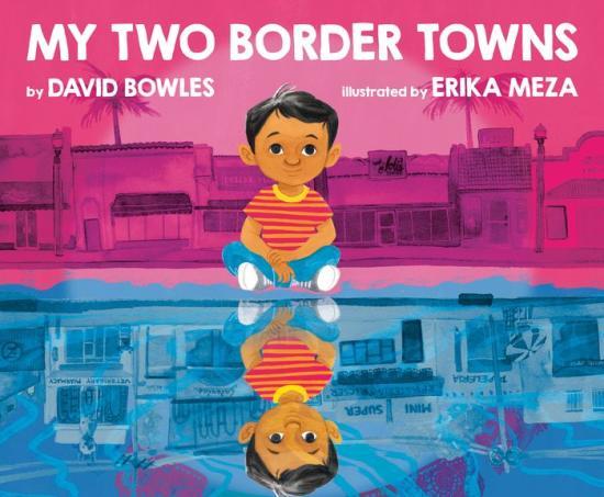 My Two Border Towns by David Bowles [Hardcover] - LV'S Global Media