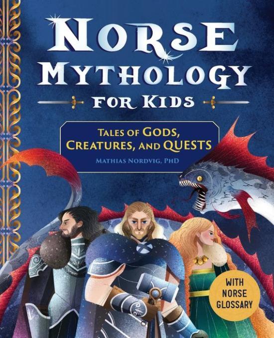 Norse Mythology for Kids by Mathias Nordvig [Trade Paperback] - LV'S Global Media