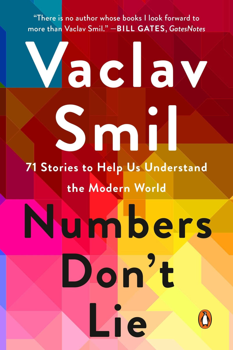 Numbers Don't Lie: 71 Stories to Help Us Understand the Modern World by Vaclav Smil [Paperback] - LV'S Global Media