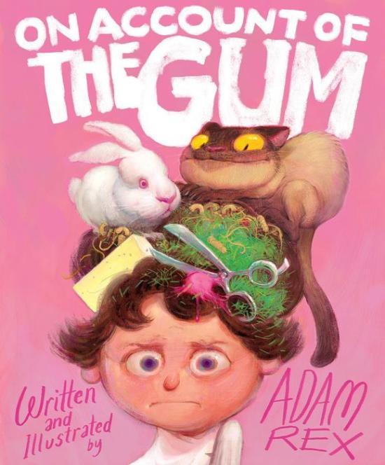 On Account of the Gum by Adam Rex [Hardcover Picture Book] - LV'S Global Media