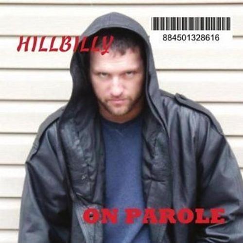 On Parole (CD - Brand New) Hillbilly - LV'S Global Media