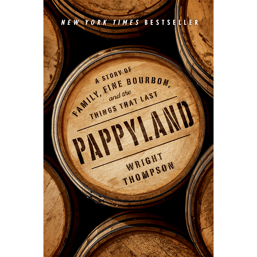 Pappyland: A Story of Family, Fine Bourbon, and Things tha... By WRIGHT THOMPSON - LV'S Global Media