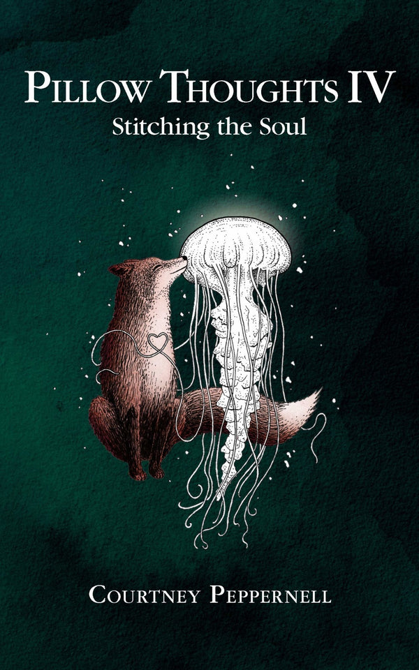 Pillow Thoughts IV: Stitching the Soul By Courtney Peppernell - LV'S Global Media
