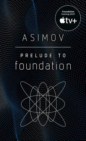 Prelude to Foundation (Foundation #6) by Isaac Asimov [Mass Market] - LV'S Global Media