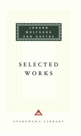 Selected Works of Johann Wolfgang Von Goethe: [Hardcover] - LV'S Global Media
