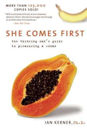 She Comes First: The Thinking Man's Guide to Pleasuring a Woman by Ian Kerner [Paperback] - LV'S Global Media