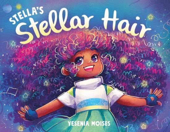 Stella's Stellar Hair by Yesenia Moises [Hardcover Picture Book] - LV'S Global Media