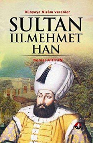 Sultan III. Mehmet Han - (13. Osmanlı Padişahı 78. İslam Halifesi) - Kemal Arkun - LV'S Global Media