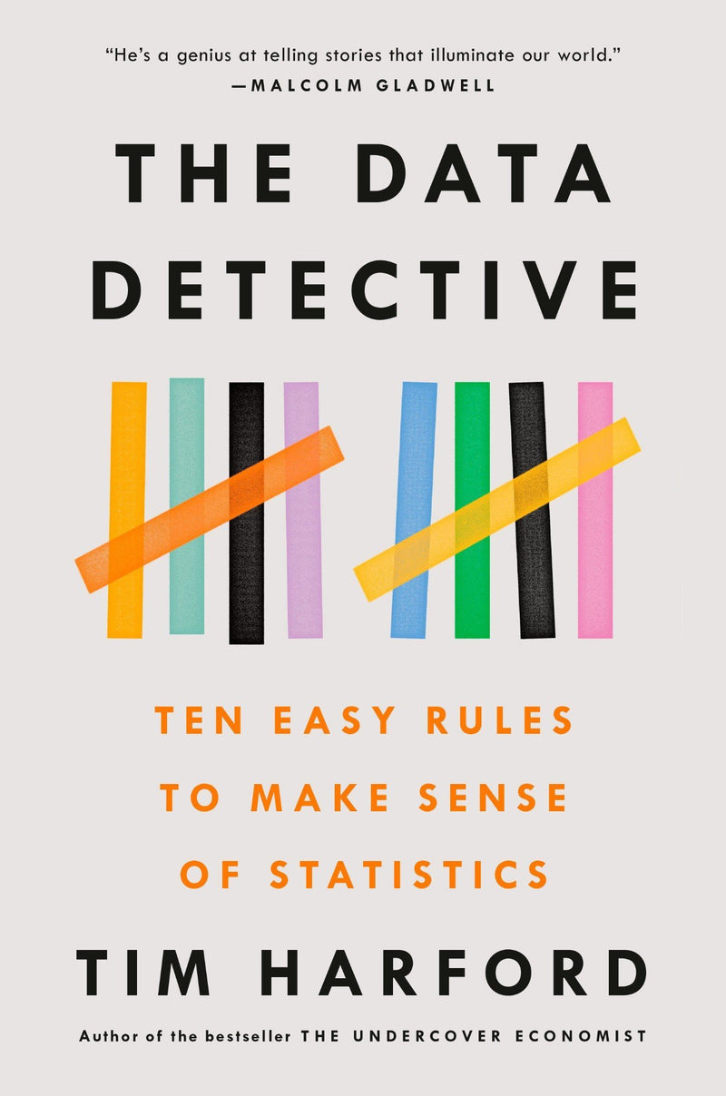 The Data Detective: Ten Easy Rules to Make Sense of Statistics by Tim Harford - LV'S Global Media
