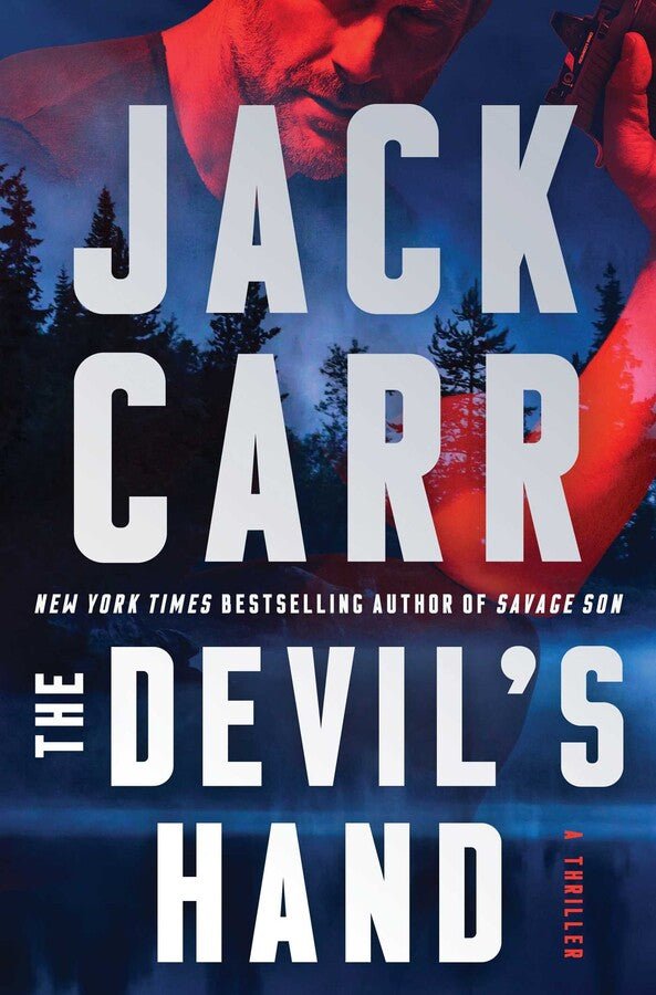 The Devil's Hand: A Thriller ( Terminal List #4 ) by Jack Carr [Hardcover] - LV'S Global Media