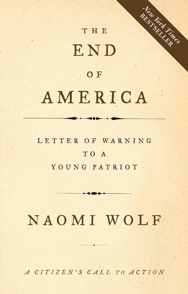 The End of America: Letter of Warning to a Young Patriot by Naomi Wolf Paperback - LV'S Global Media