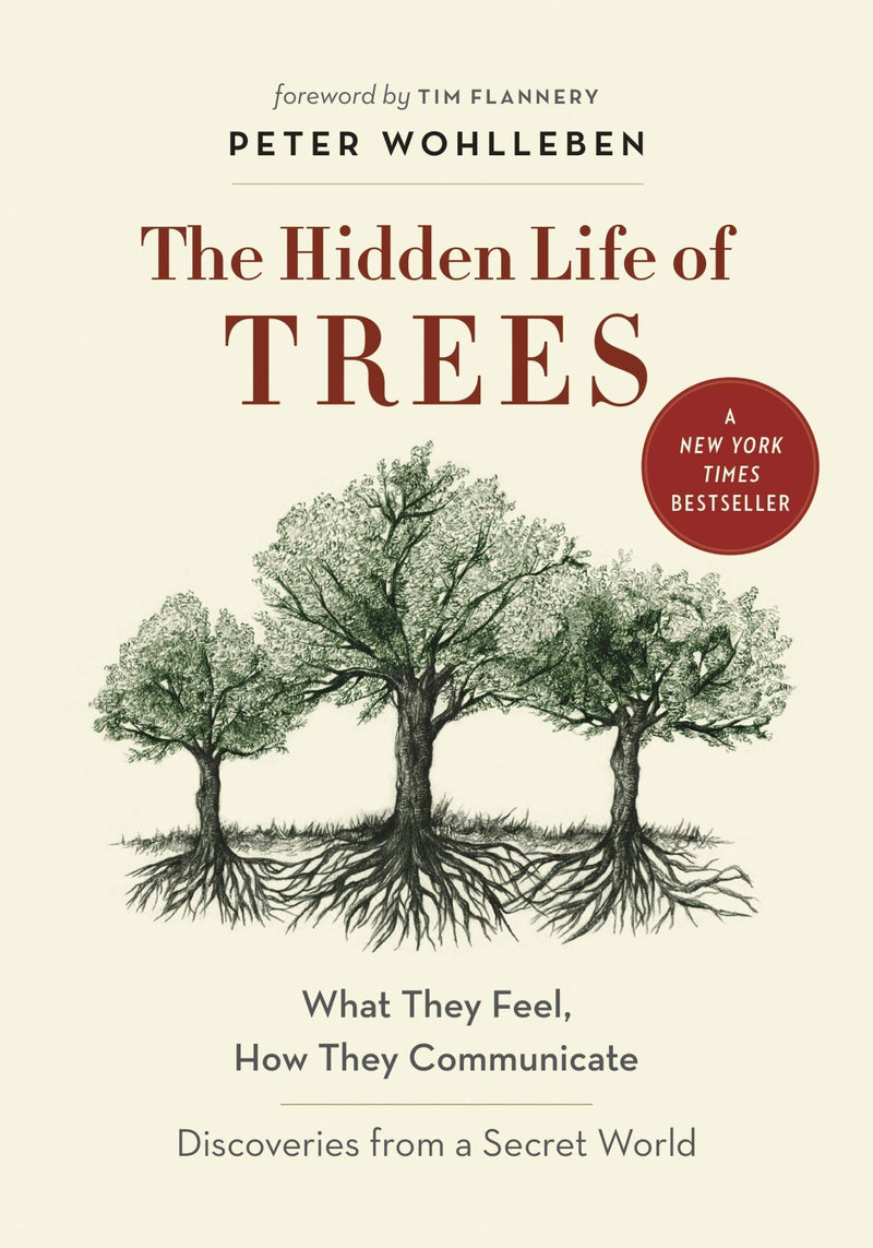 The Hidden Life of Trees: What They Feel, How They Communicate - Peter Wohlleben - LV'S Global Media