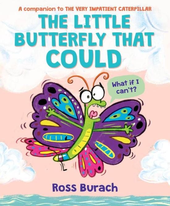 The Little Butterfly That Could (A Very Impatient Caterpillar Book) by Ross Burach [Hardcover] - LV'S Global Media