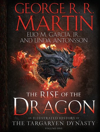 The Rise of the Dragon: An Illustrated History of the Targaryen Dynasty, Volume One by George R. R. Martin [Hardcover] - LV'S Global Media
