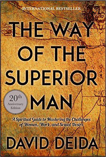 The Way of the Superior Man: A Spiritual Guide to Mastering the Challenges of Women, Work, and Sexual Desire (20th Anniversary Edition) [Paperback] David Deida - LV'S Global Media