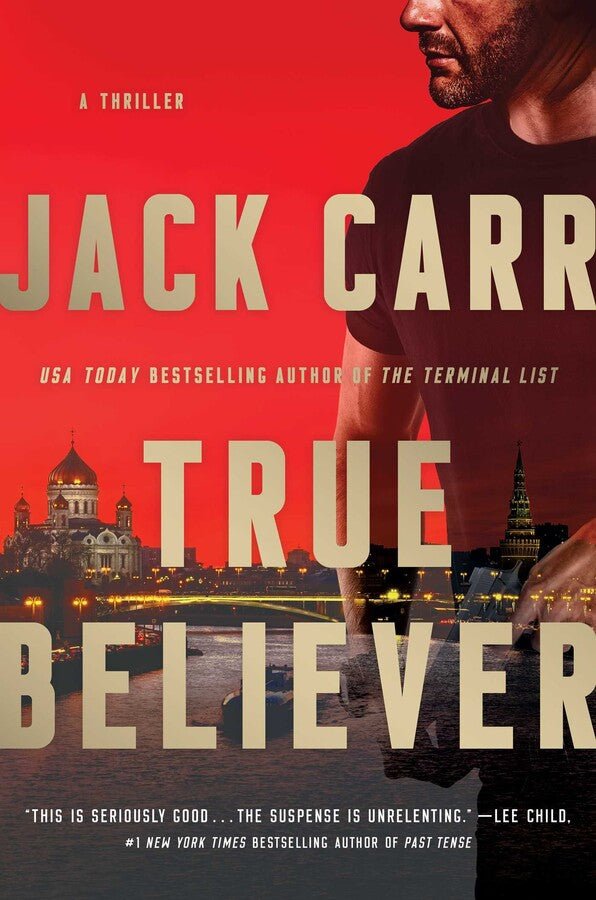 True Believer: A Thriller ( Terminal List #2 ) by Jack Carr [Hardcover] - LV'S Global Media