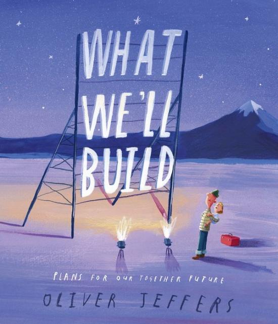 What We'll Build by Oliver Jeffers [Hardcover] - LV'S Global Media