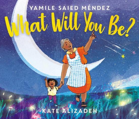 What Will You Be? by Yamile Saied Mendez [Hardcover] - LV'S Global Media
