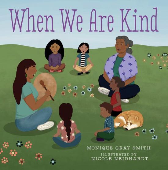 When We Are Kind by Monique Gray Smith [Hardcover Paper over boards] - LV'S Global Media