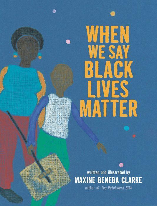 When We Say Black Lives Matter by Maxine Beneba Clarke [Hardcover] - LV'S Global Media