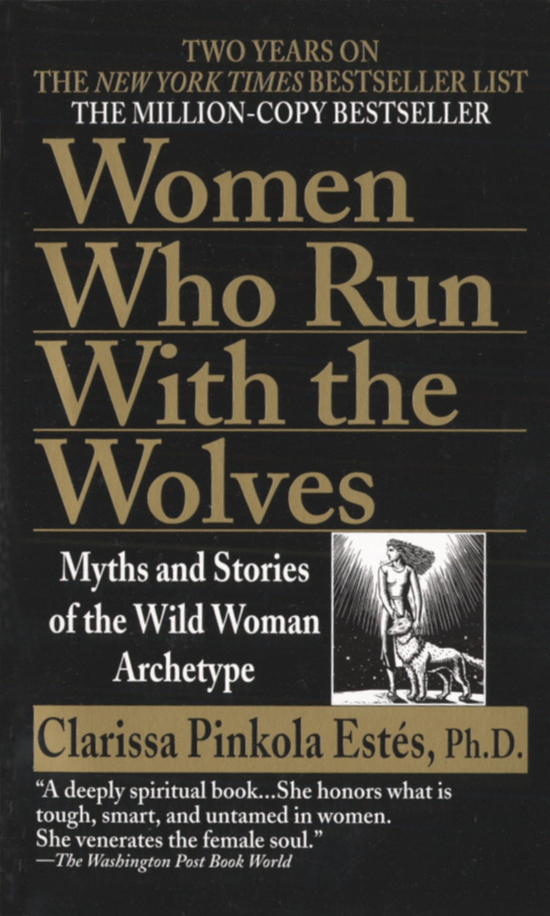 Women Who Run with the Wolves: Myths and Stories... by Clarissa Pinkola Estés - LV'S Global Media